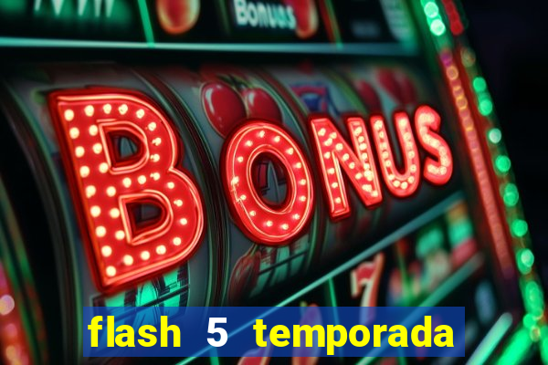 flash 5 temporada ep 9 continua em arrow