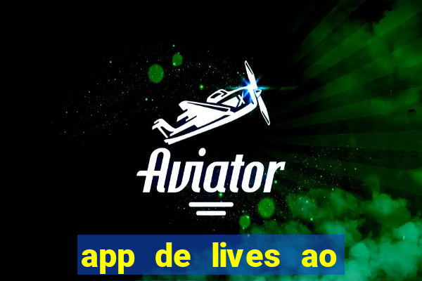 app de lives ao vivo 18