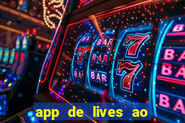 app de lives ao vivo 18