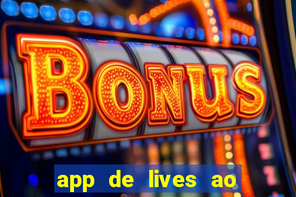 app de lives ao vivo 18