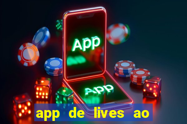 app de lives ao vivo 18