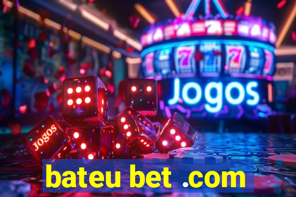 bateu bet .com