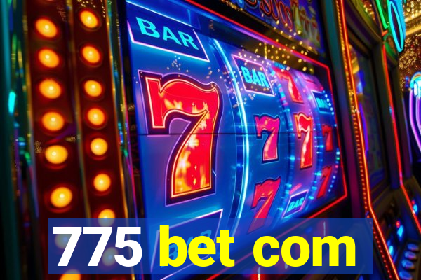 775 bet com