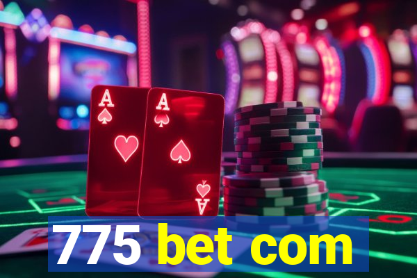 775 bet com