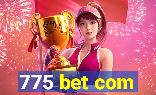 775 bet com