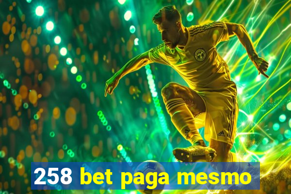 258 bet paga mesmo