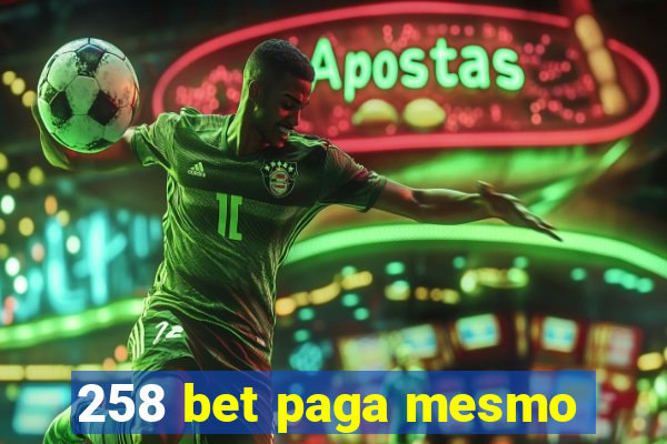 258 bet paga mesmo