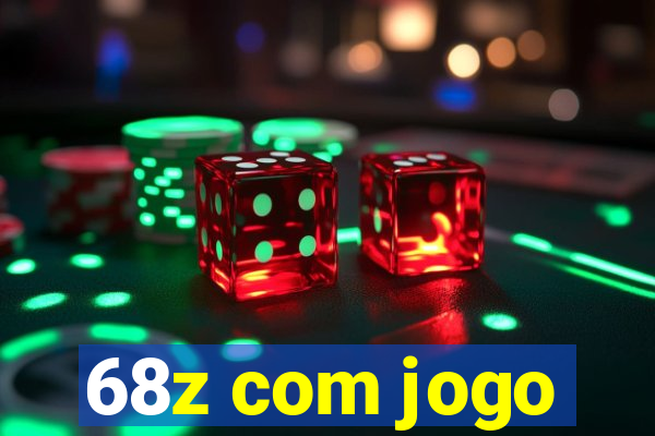 68z com jogo