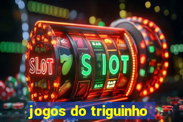 jogos do triguinho