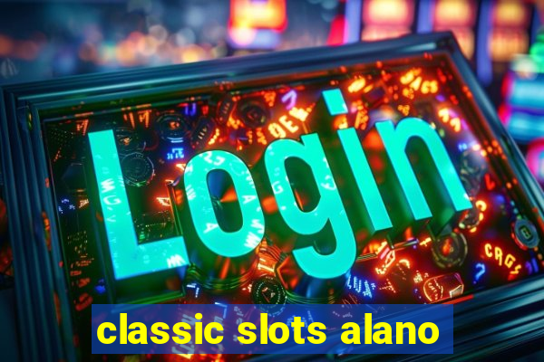 classic slots alano