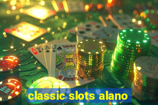 classic slots alano