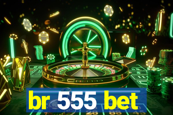 br 555 bet