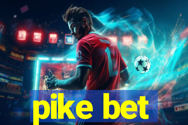 pike bet