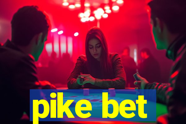 pike bet