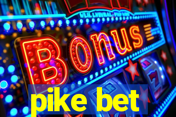 pike bet