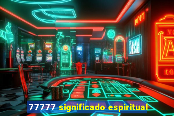 77777 significado espiritual