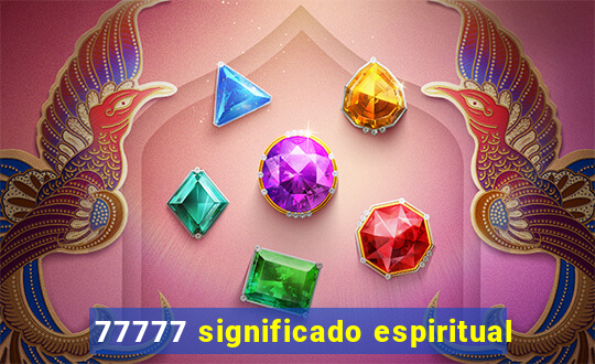 77777 significado espiritual