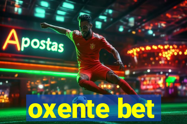 oxente bet