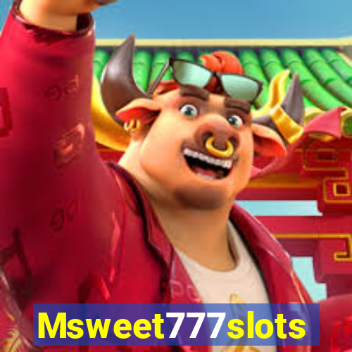 Msweet777slots