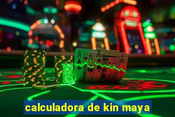 calculadora de kin maya