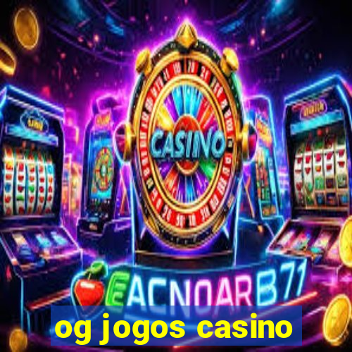 og jogos casino