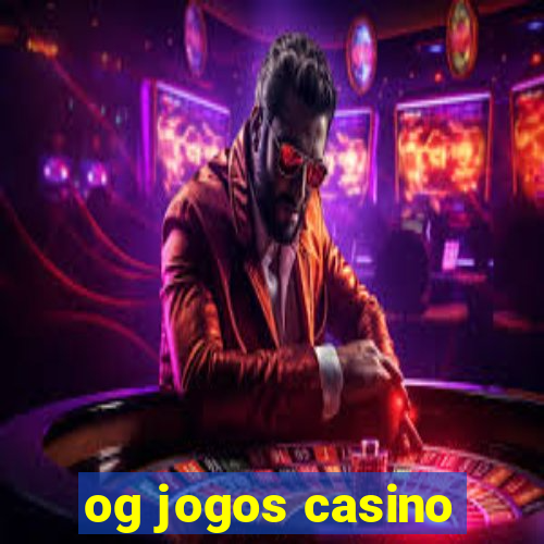 og jogos casino