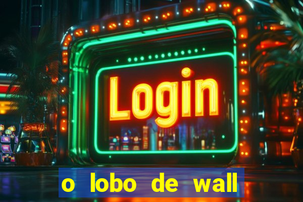 o lobo de wall street online