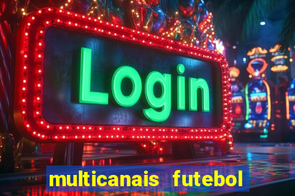 multicanais futebol ao vivo