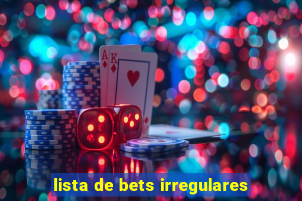 lista de bets irregulares