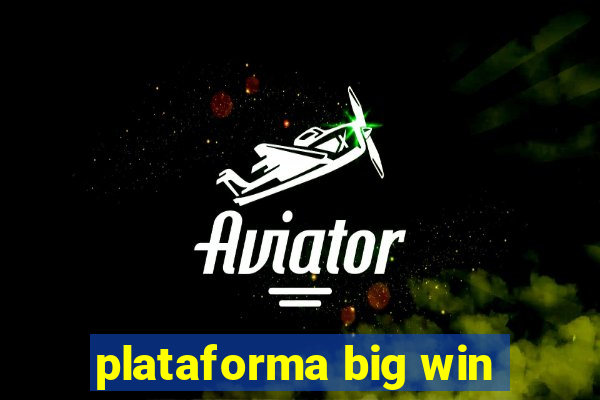 plataforma big win