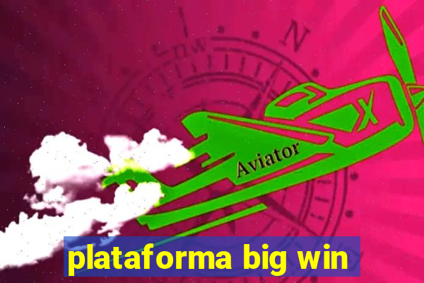 plataforma big win