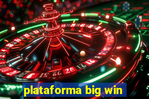 plataforma big win