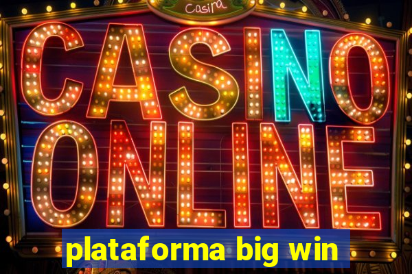 plataforma big win