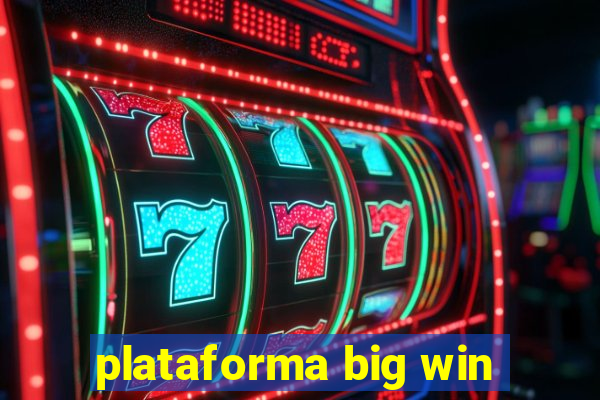 plataforma big win