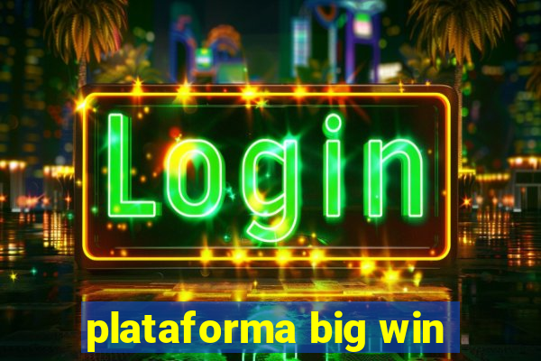 plataforma big win