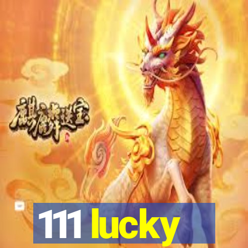 111 lucky