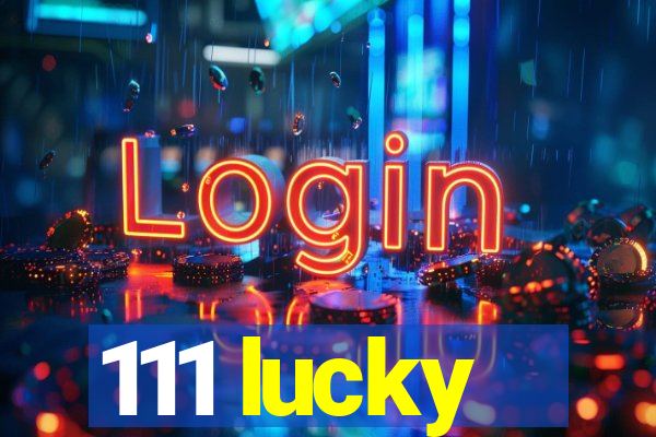 111 lucky