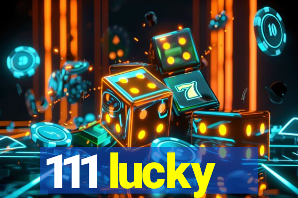 111 lucky