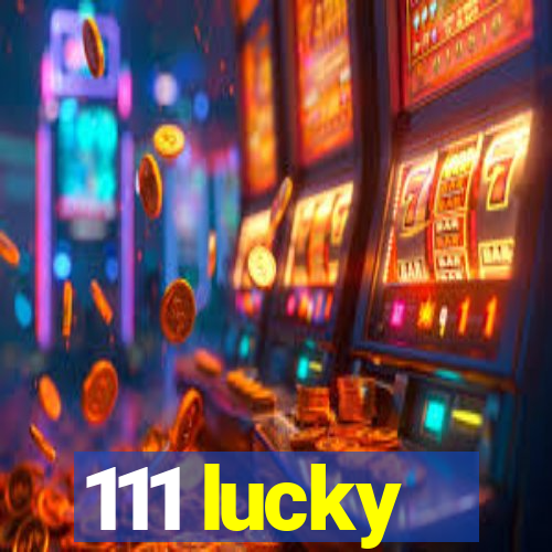 111 lucky