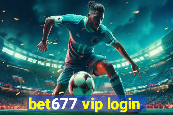 bet677 vip login