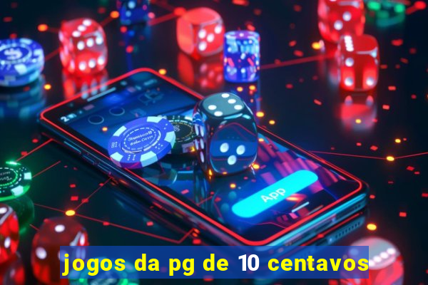 jogos da pg de 10 centavos