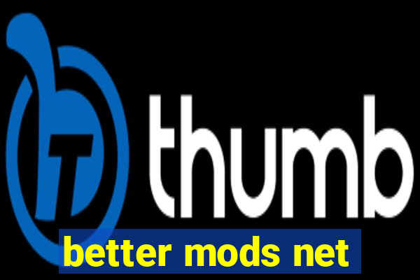 better mods net