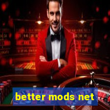 better mods net