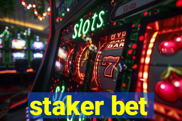 staker bet