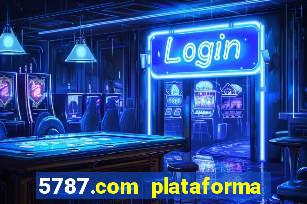 5787.com plataforma de jogos