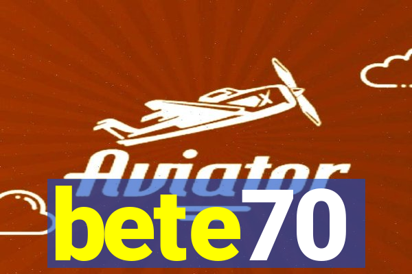 bete70