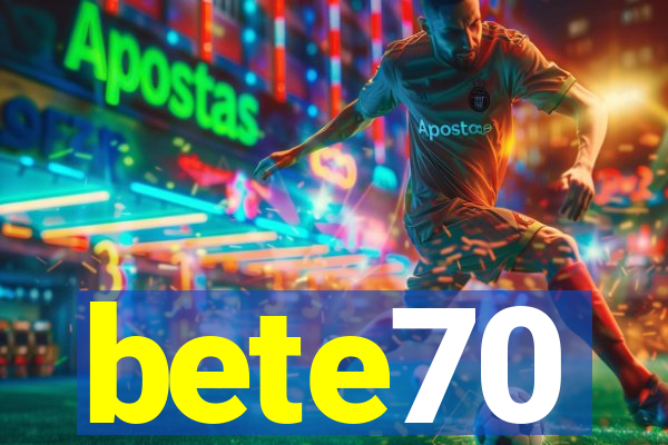 bete70