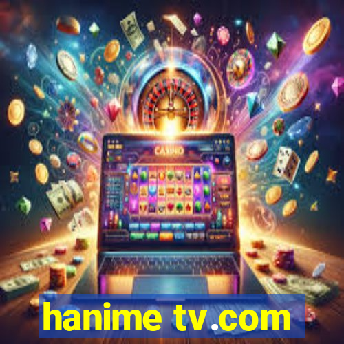 hanime tv.com