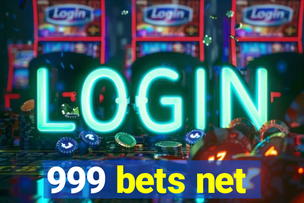 999 bets net