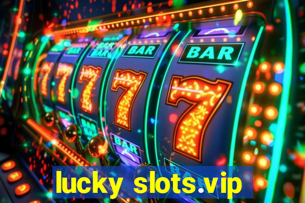 lucky slots.vip